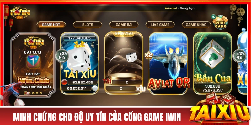 IWIN - Cổng Game Tài Xỉu Đổi Thưởng Uy Tín Top 1 Đông Nam Á Minh chứng cho độ uy tín của cổng game tài xỉu