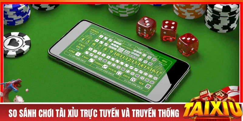 Tài Xỉu Online | Điểm Đến Giải Trí Hàng Đầu Tải App Chơi Cực Ngầu So sánh chơi tài xỉu trực tuyến và truyền thống