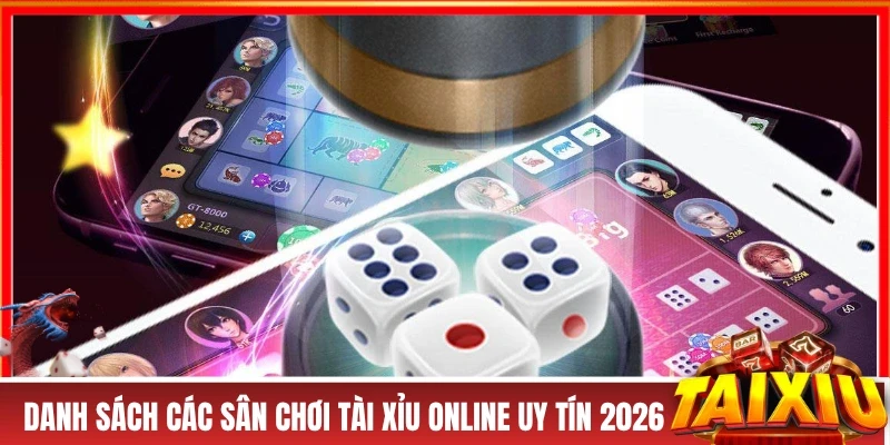 Tài Xỉu Online | Điểm Đến Giải Trí Hàng Đầu Tải App Chơi Cực Ngầu Danh sách các sân chơi tài xỉu online uy tín 2026