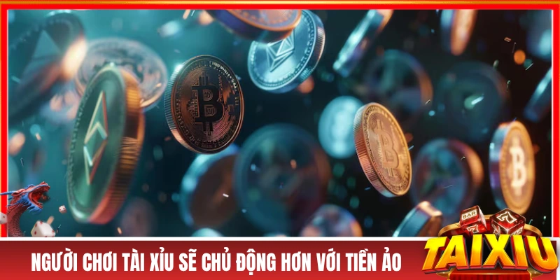 Tài Xỉu Tiền Ảo - Giải Trí An Toàn, Tiện Lợi Và Xanh Chín Người chơi tài xỉu sẽ chủ động hơn với tiền ảo